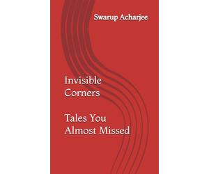 Invisible Corners: Tales You Almost Missed