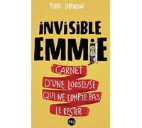Invisible Emmie: Carnet d'une looseuse qui ne compte pas le rester