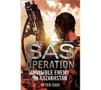 Invisible Enemy in Kazakhstan by Peter Cave Paperback Book Peter Cave, (Auteur)