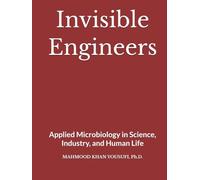 Invisible Engineers: Applied Microbiology in Science, Industry, and Human Life