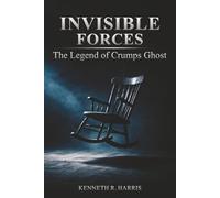 Invisible Forces: The Legend of Crumps Ghost