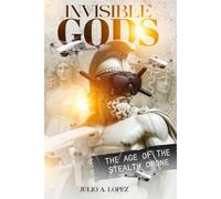 INVISIBLE GODS: THE AGE OF THE STEALTH DRONE
