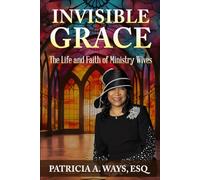 INVISIBLE GRACE: The Life and Faith of Ministry Wives