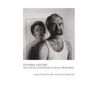 Invisible History: The Collected Poems Of Walta Borawski