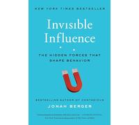 Invisible Influence – The Hidden Forces that Shape Behavior