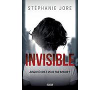 INVISIBLE: Jusqu'où iriez-vous par amour?