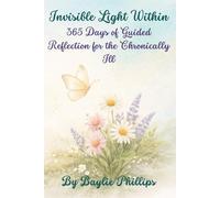 Invisible Light Within: 365 Days of Guided Reflection for the Chronically Ill and Disabled