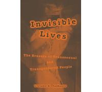 Invisible Lives: The Erasure of Transsexual and Transgendered People