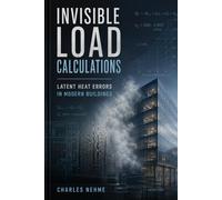 Invisible Load Calculations: Latent Heat Errors in Modern Buildings