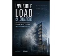 Invisible Load Calculations: Latent Heat Errors in Modern Buildings