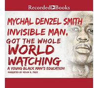 Invisible Man Got The Whole World Watching: A Young Black Man's Education [Import]