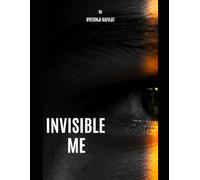 Invisible Me: Overcoming Feelings of Being Unseen and Embracing Self-Worth