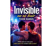 Invisible no es huir: Brillar no siempre es vivir