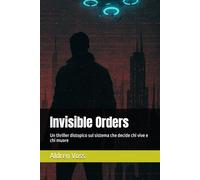 Invisible Orders: Un thriller distopico sul sistema che decide chi vive e chi muore