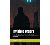 Invisible Orders: Un thriller distopico sul sistema che decide chi vive e chi muore