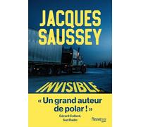 Invisible - Par Jacques Saussey l'incontournable du polar français - Un thriller sur les traces d'un serial killer - Nouveauté 2025