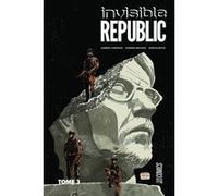 Invisible Republic, T3 Gabriel Hardman (Auteur), Corinna Bechko (Auteur)
