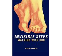 Invisible Steps: Walking with God