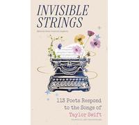 Invisible Strings - 113 Poets Respond to the Songs of Taylor Swift: the most beautiful gift for Swifties!