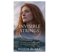 Invisible Strings: A small-town women’s fiction story of secrets, emotional healing, and slow-burn romance