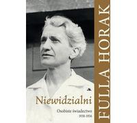 Invisible. Témoignage personnel 1938-1956 Fulla Horak