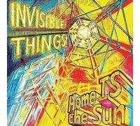 Invisible Things - Home is The Sun