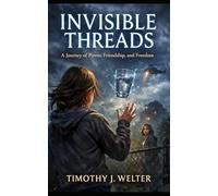 Invisible Threads: A Journey of Power, Friendship and Freedom