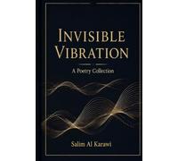 Invisible Vibration: A Poetry Collection