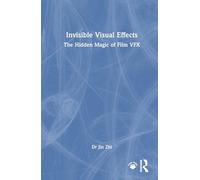 Invisible Visual Effects: The Hidden Magic of Film Vfx