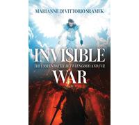 Invisible War The Unseen Battle Between Good and Evil - Marianne Di Vittorio Sramek - Trilogy Christian Publishing - ebook (ePub) - Livre