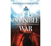 Invisible War: The Unseen Battle Between Good And Evil Paperback Book By Marianne Di Vittorio Sramek