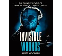Invisible Wounds: The Silent Struggles of Male Victims of Domestic Abuse