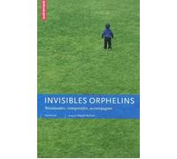 Invisibles orphelins Collectif (Auteur), Magali Molinié (Editeur du volume)
