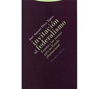 Invitación Al Federalismo: España Y Las Razones Para Un Estado Plurinacional José Antonio Pérez Tapias (Auteur)
