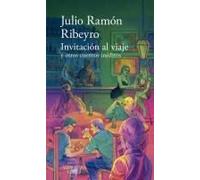Invitación Al Viaje Y Otros Cuentos Inéditos / An Invitation To The Journey And Other Unpublished Stories