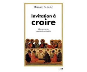 Invitation à croire - Bernard Sesboüé - Cerf - broché - Essai