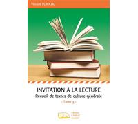 Invitation à la lecture Recueil de textes de culture générale Tome 3 - Vincent Plauchu - Campus Ouvert - broché - Scolaire / Universitaire