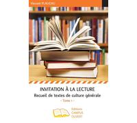 Invitation à la lecture (Tome 1) Recueil de textes de culture générale - Vincent Plauchu - Campus Ouvert - broché - Scolaire / Universitaire