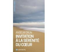 Anselm Grün – Invitation à la sérénité du coeur – Essai – Poche