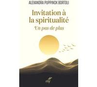 Invitation à la spiritualité Alexandra Puppinck Bortoli (Auteur)