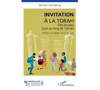 Invitation à la Torah Des études tout au long de l’année - Michel Goldberg - L'harmattan - broché - Etude