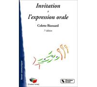 Invitation a l'expression orale 7eme edition COLET. BIZOUARD (Auteur)
