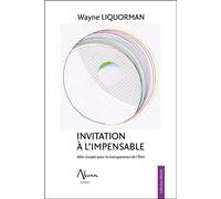 Invitation à l'impensable – Aller simple pour la transparence de l'Etre – Aluna