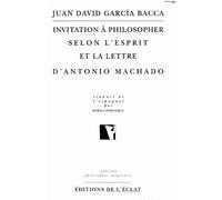 Invitation a philosopher selon l'esprit et la lettre... - Juan David GARCIA BACCA - Eclat Eds De L' - broché - Livre