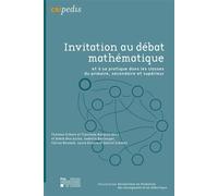 Invitation au débat mathématique et à sa pratique dans les classes du primaire, secondaire et supérieur - Thérèse Gilbert - Presses Universitaires De Louvain - broché - Manuel