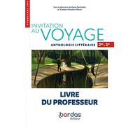 Invitation au voyage - Anthologie littéraire Français 2de-1re 2019 - Livre du professeur