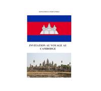 Invitation au Voyage au Cambodge