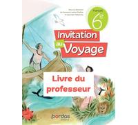 Invitation au voyage - Français 6e - 2023 - Livre du professeur