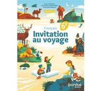 Invitation au voyage - Français 6e - 2025 - Manuel - élève