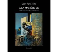Invitation au voyage Voyage intérieur dans un grand siècle de peinture - Jean-Pierre Aerts - Unicite - broché - Monographie